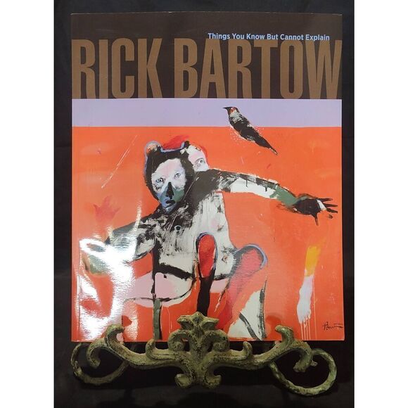 Rick Bartow: Things You Know But Cannot Explain 2014 Hartz paperback - Picture 1 of 12